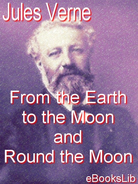 Title details for From the Earth to the Moon and Round the Moon by Jules Verne - Wait list